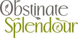 obstinate splendour